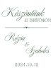 Esküvői klasszikus köszöntő tábla sötétzöld felirattal