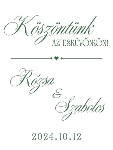 Esküvői klasszikus köszöntő tábla sötétzöld felirattal