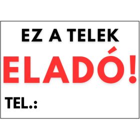 Ez a telek eladó tábla