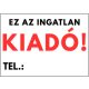 Ez az ingatlan kiadó tábla telefonszám nélkül