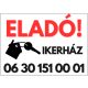 Eladó ikerház tábla egyedi telefonszámmal