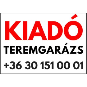Kiadó teremgarázs tábla
