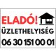 Eladó üzlethelyiség tábla egyedi telefonszámmal
