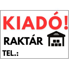 Kiadó raktár tábla egyedi