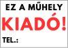 Ez a műhely kiadó tábla