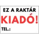Ez a raktár kiadó tábla egyedi