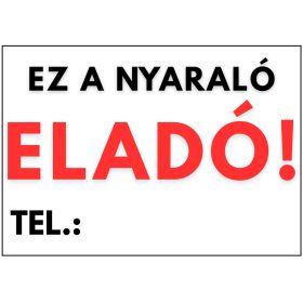 Ez a nyaraló eladó tábla telefonszámmal