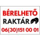 Bérelhető raktár tábla telefonszámmal