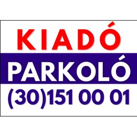 Kiadó parkoló tábla telefonszámmal