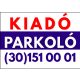 Kiadó parkoló tábla telefonszámmal