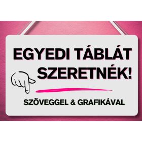 Egyedi tábla rendelés