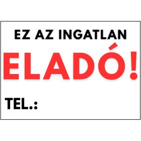 Prémium ez az ingatlan eladó tábla