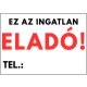 Prémium ez az ingatlan eladó tábla